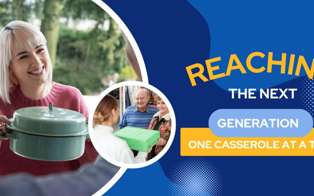 Ministry Opportunity: Reach the Next Generation One Casserole at a Time